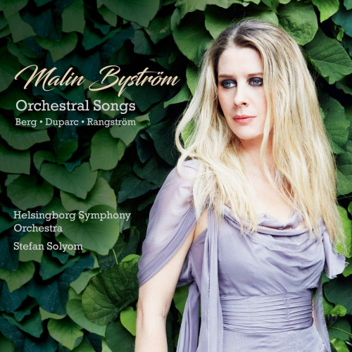 BYSTROM, MALIN - BERG / DUPARC / RANGSTROM - ORCHESTRAL SONGSBYSTROM, MALIN - BERG - DUPARC - RANGSTROM - ORCHESTRAL SONGS.jpg